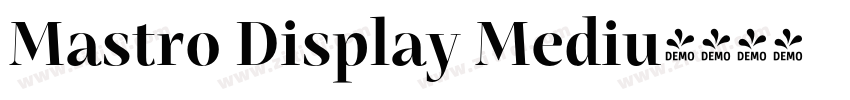 Mastro Display Mediu字体转换 Mastro Display Mediu字体转换